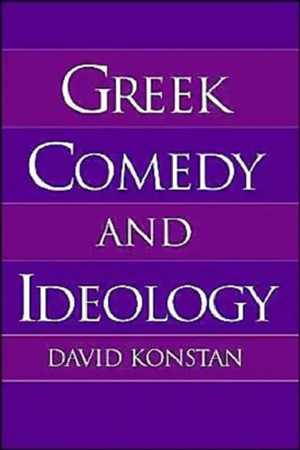 Greek Comedy and Ideology (English, David Konstan)