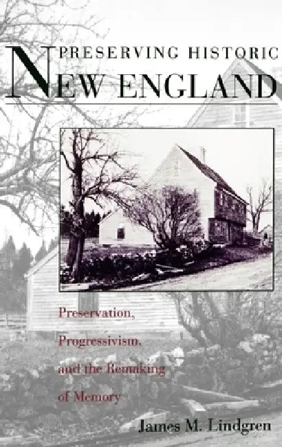 Preserving Historic New England (English, James Michael Lindgren)