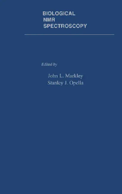 Biological N.M.R. Spectroscopy (English, John L. Markley | Stanley J. Opella | Richard R. Ernst)
