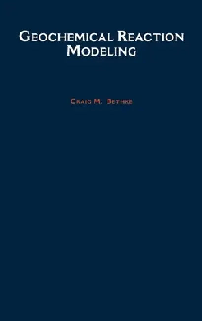 Geochemical Reaction Modeling (English, Craig Bethke)