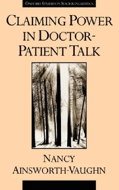 Claiming Power in Doctor-Patient Talk (English, Nancy Ainsworth-Vaughn)
