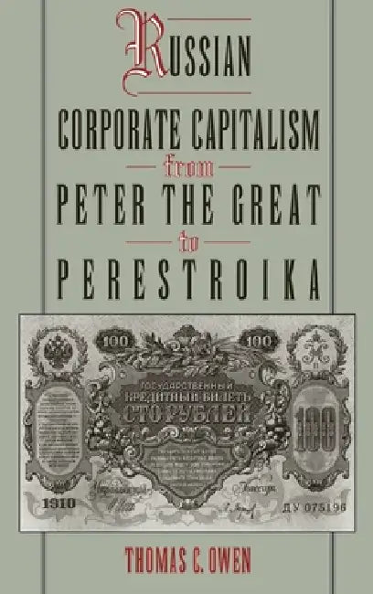 Russian Corporate Capitalism from Peter the Great to Perestroika (English, Thomas C. Owen)