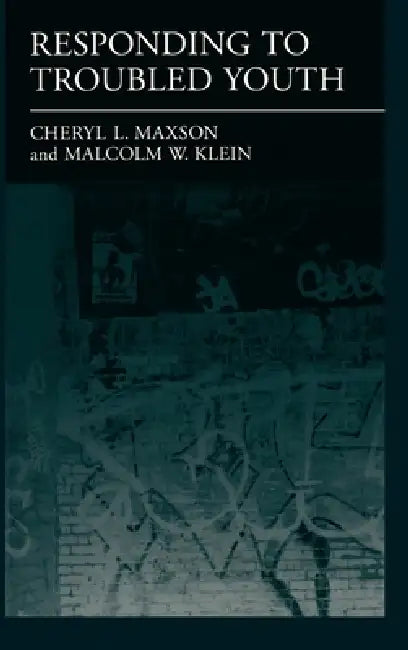 Responding to Troubled Youth (English, Cheryl L. Maxson | Malcolm W. Klein | Malcolm W. Klein)