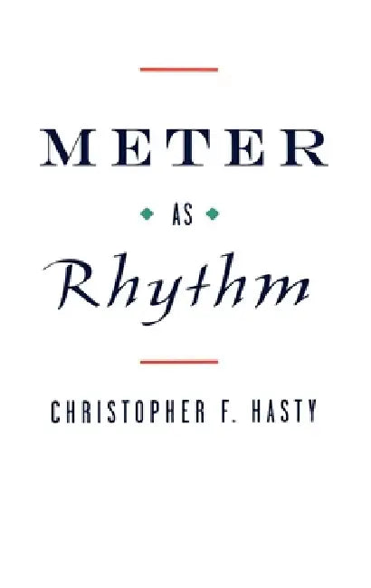 Meter as Rhythm (English, Christopher Hasty)