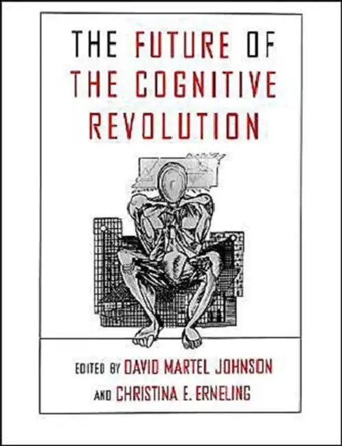 The Future of the Cognitive Revolution (English, David Johnson | Christina Erneling)