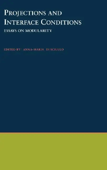 Projections and Interface Conditions (English, Sciullo Di | Anna-Maria Di Sciullo)