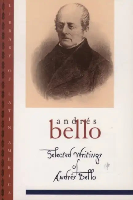 Selected Writings of Andr S Bello (English, Andres Bello | Ivan Jaksic | Iv?n Jaksic)