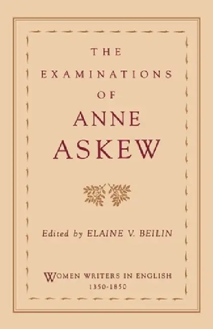 The Examinations of Anne Askew (English, Anne Askew | Elaine V. Beilin)
