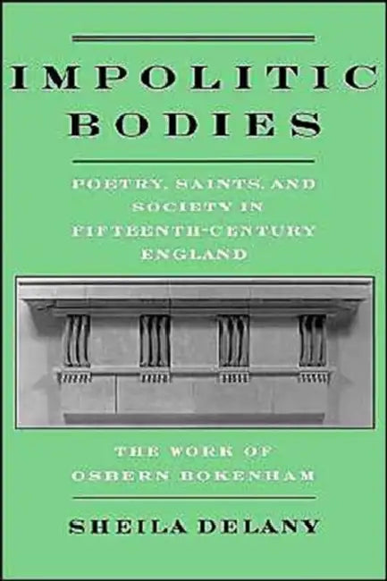 Impolitic Bodies (English, Sheila Delany)