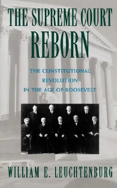 The Supreme Court Reborn (English, William E. Leuchtenburg | William E. Leuchtenburg)