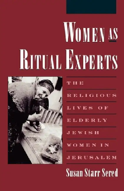 Women as Ritual Experts (English, Susan Starr Prof Sered)