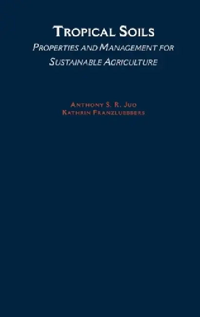 Tropical Soils (English, A. S. R. Juo | Clifford R. Backman | Anthony S. R. Juo)
