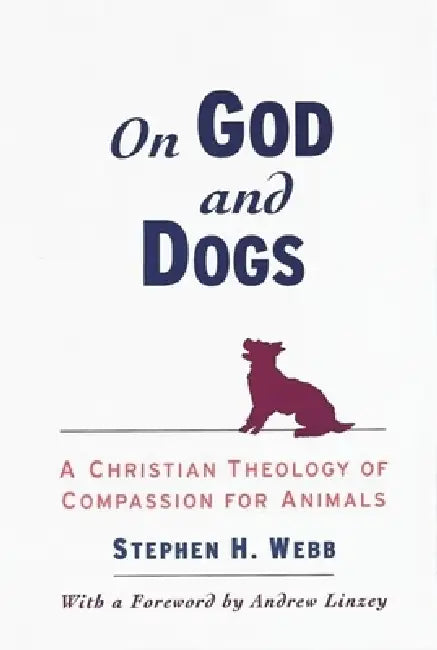 On God and Dogs (English, Stephen H. Webb | Andrew Linzey)
