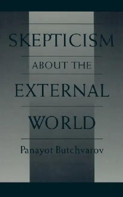 Skepticism about the External World (English, Panayot Butchvarov)