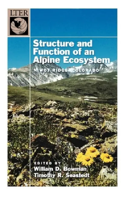 Structure and Function of an Alpine Ecosystem (English, William D. Bowman | Timothy R. Seastedt)
