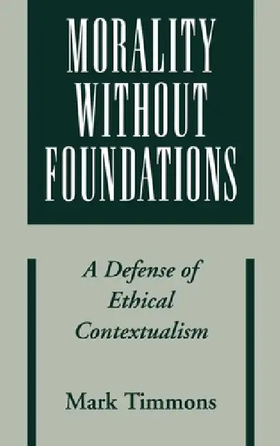 Morality Without Foundations (English, Mark Timmons)