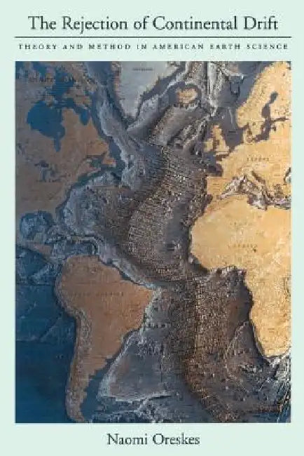 The Rejection of Continental Drift (English, Naomi Oreskes)