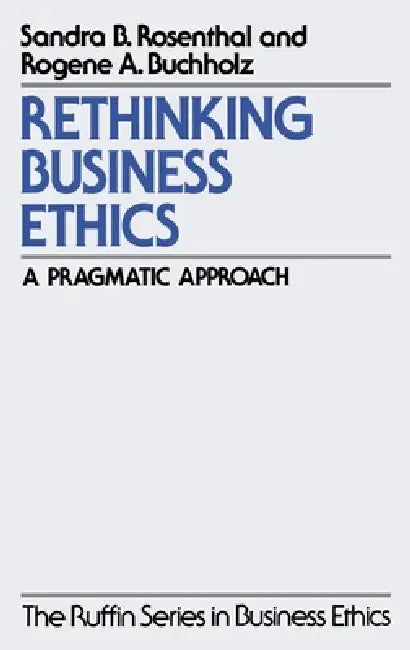 Rethinking Business Ethics (English, Sandra B. Rosenthal | Rogene a. Buchholz)