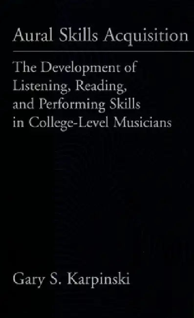 Aural Skills Acquisition (English, Gary S. Karpinski)