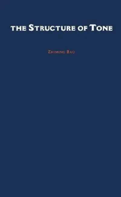 The Structure of Tone (English, Zhiming Bao)
