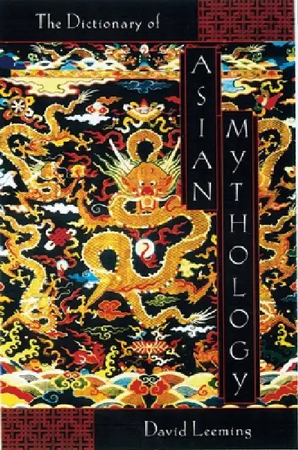 A Dictionary of Asian Mythology (English, David Adams Leeming)