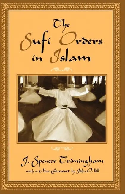 The Sufi Orders in Islam (English, J. Spencer Trimingham | John O. Voll | John O. Voll)
