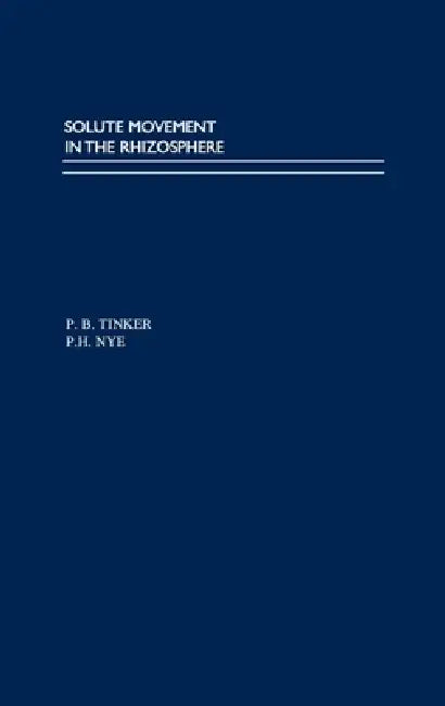 Solute Movement in the Rhizosphere (English, P. B. Tinker | Nye)