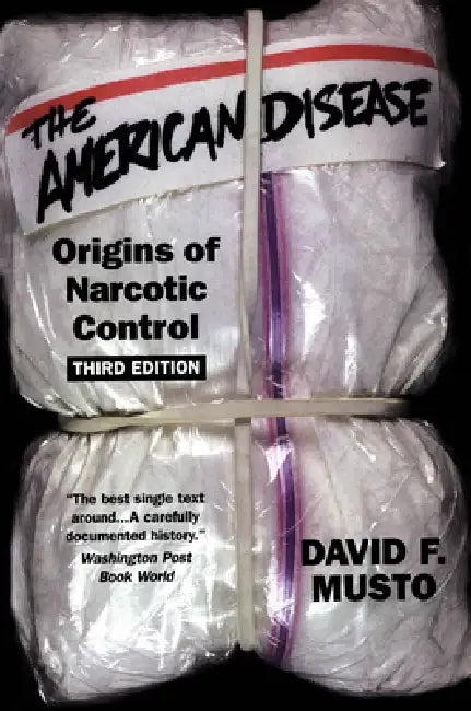 The American Disease (English, David F. Musto)