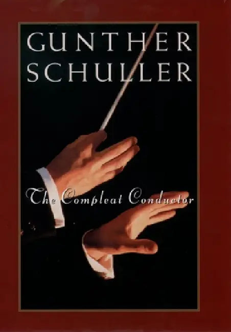 The Compleat Conductor (English, Gunther Schuller)