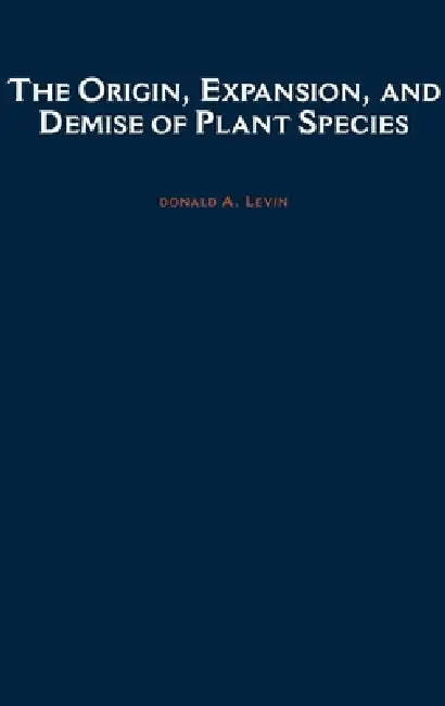 The Origin, Expansion, and Demise of Plant Species (English, Donald A. Levin)