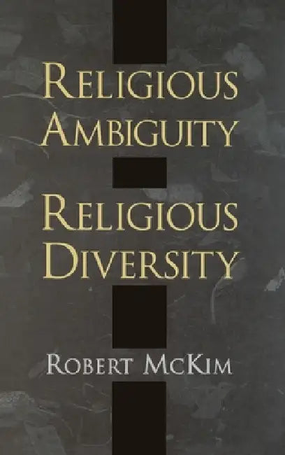 Religious Ambiguity and Religious Diversity (English, Robert McKim)