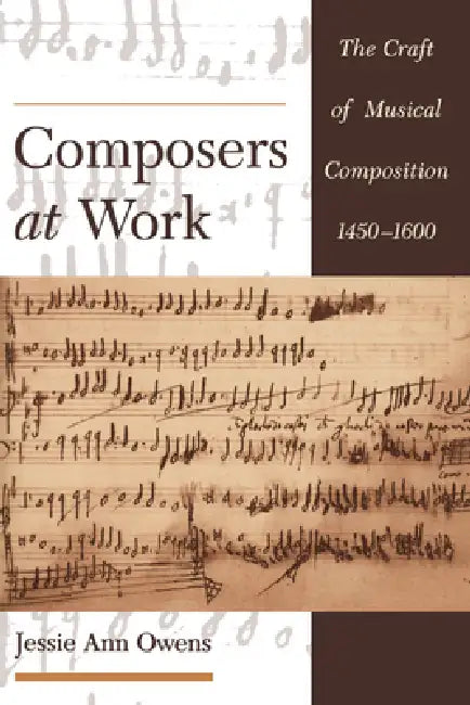 Composers at Work (English, Jessie Ann Owens)