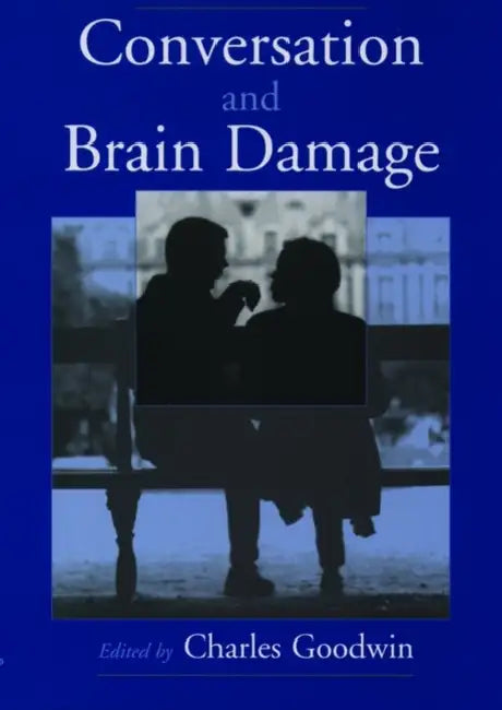 Conversation and Brain Damage [With CDROM] [With CDROM] [With CDROM] [With CDROM] (English, Charles Goodwin)