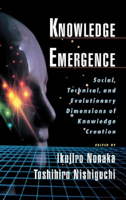 Knowledge Emergence (English, Ikujiro Nonaka | Toshihiro Nishiguchi | Ikujiro Nonaka)