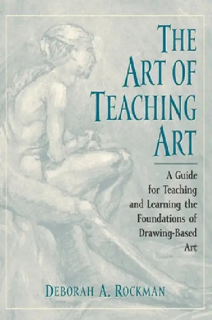 Art of Teaching Art (English, Deborah A. Rockman)