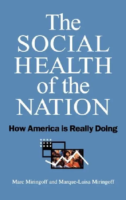 The Social Health of the Nation (English, Marc L. Miringoff | Marque-Luisa Miringoff | Sandra Opdycke)