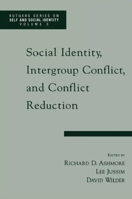 Social Identity, Intergroup Conflict, and Conflict Resolution (English, Richard D. Ashmore | Lee Jussim | David Wilder)