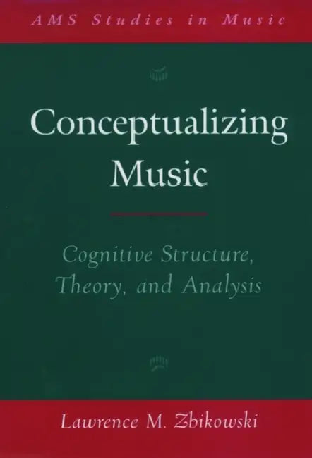 Conceptualizing Music (English, Lawrence M. Zbikowski)