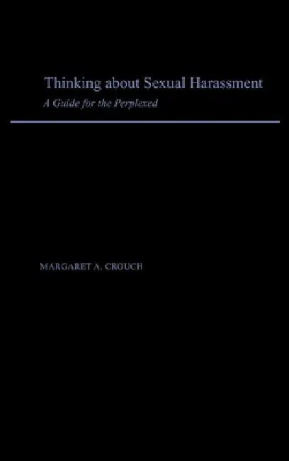 Thinking about Sexual Harassment (English, Margaret A. Crouch)