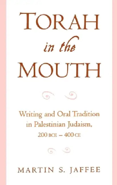 Torah in the Mouth (English, Martin S. Jaffee)