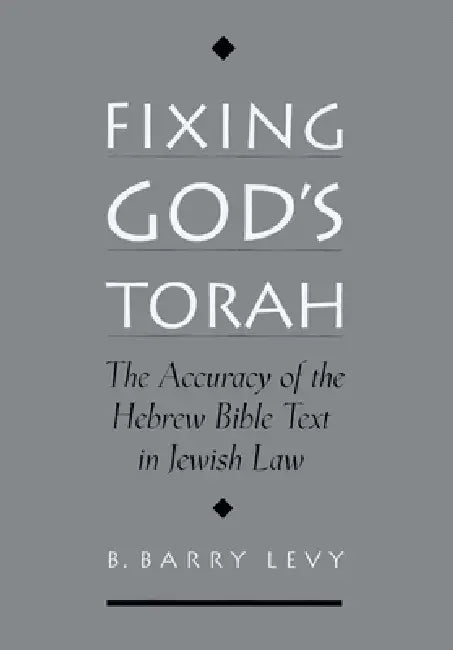 Fixing God's Torah (English, B. Barry Levy)