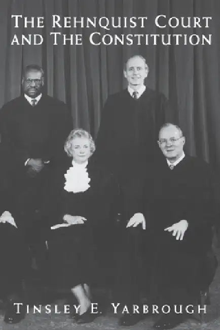 The Rehnquist Court and the Constitution (English, Tinsley E. Yarbrough)