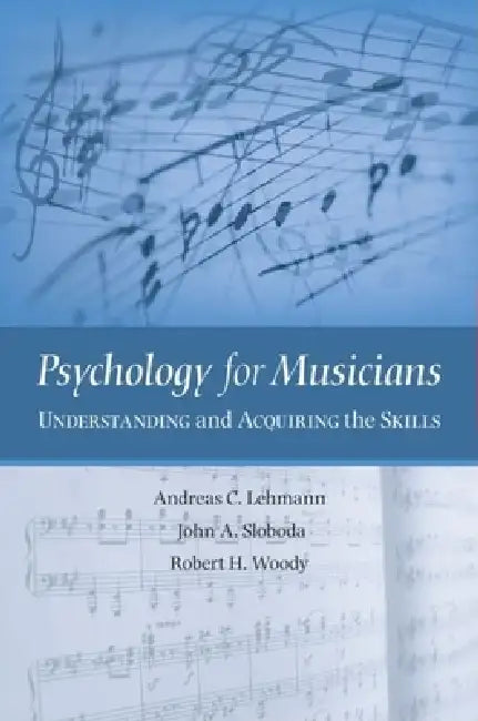 Psychology for Musicians (English, Andreas C. Lehmann | John A. Sloboda | Robert H. Woody)