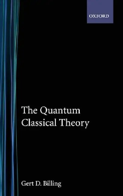 The Quantum Classical Theory (English, Gert D. Billing)