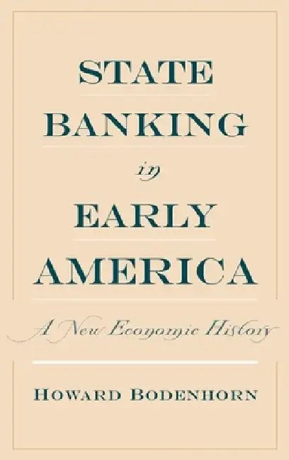 State Banking in Early America (English, Howard Bodenhorn)