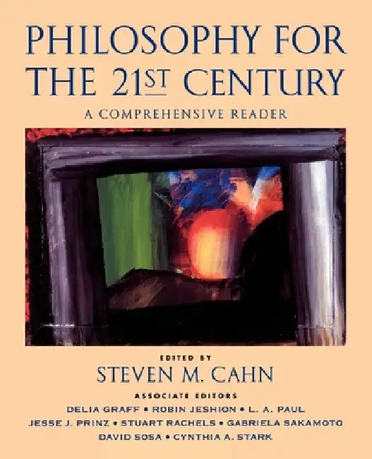 Philosophy for the 21st Century (English, Steven M. Cahn | Samuel William Bloom | Steven M. Cahn)