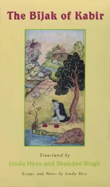 The Bijak of Kabir (English, Kabir | Sukadeva Simha | Linda Beth Hess)