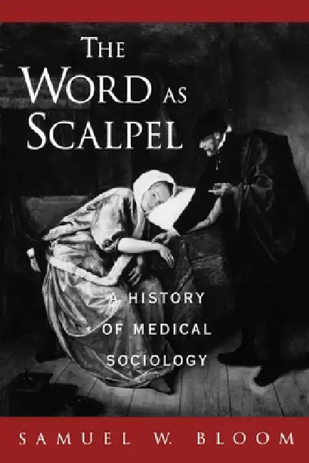 The Word as Scalpel (English, Samuel William Bloom)