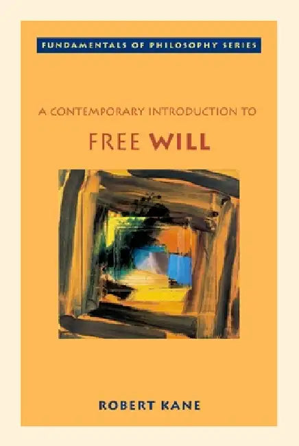 A Contemporary Introduction to Free Will (English, Robert Kane)