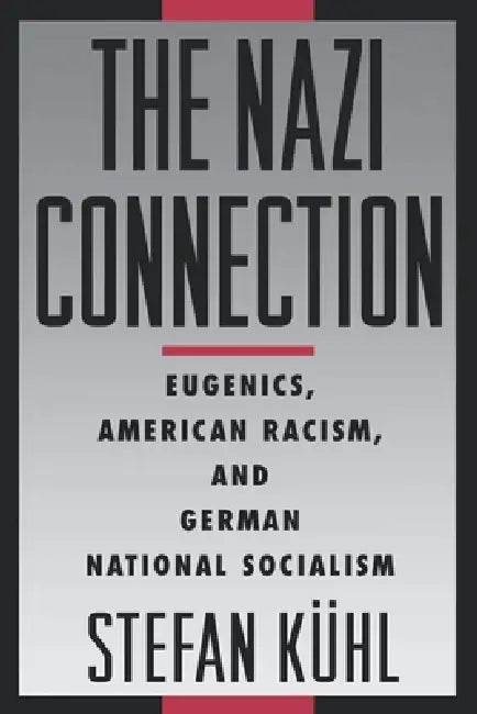 The Nazi Connection (English, Stefan Kuhl | Stefan K?hl)
